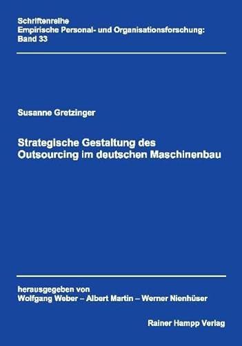 9783866182370: Strategische Gestaltung des Outsourcing im deutschen Maschinenbau: Eine empirische Studie auf Basis des Resource-Dependence-Ansatzes