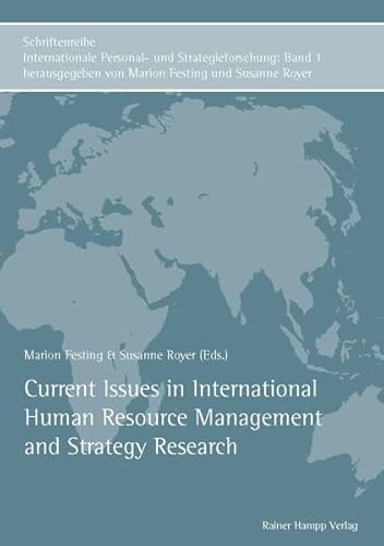 Current Issues in International Human Resource Management and Strategy Research: Schriftenreihe Internationale Personal- und Strategieforschung - Marion Festing