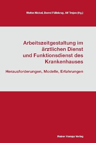 Beispielbild fr Arbeitszeitgestaltung im rztlichen Dienst und Funktionsdienst des Krankenhauses: Herausforderungen, Modelle, Erfahrungen zum Verkauf von medimops