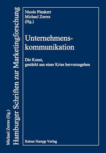 9783866183339: Unternehmenskommunikation: Die Kunst, gestrkt aus einer Krise hervorzugehen