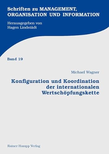 Konfiguration und Koordination der internationalen Wertschopfungskette (9783866183803) by Michael Wagner