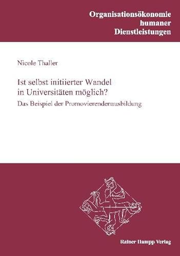 Beispielbild fr Ist selbst initiierter Wandel in Universitten mglich? - Das Beispiel der Promovierendenausbildung zum Verkauf von text + tne