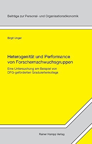 Beispielbild fr Heterogenitt und Performance von Forschernachwuchsgruppen: Eine Untersuchung am Beispiel von DFG-gefrderten Graduiertenkollegs zum Verkauf von medimops