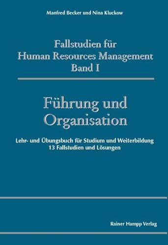 Stock image for Fallstudien fr Human Resources Management: Band I: Fhrung und Organisation. Lehr- und bungsbuch fr Studium und Weiterbildung. 13 Fallstudien und Lsungen for sale by medimops