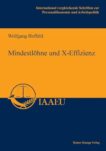 Beispielbild fr Mindestlhne und X-Effizienz (International vergleichende Schriften zur Personalkonomie und Arbeitspolitik) zum Verkauf von medimops