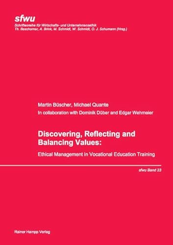 Stock image for Discovering, Reflecting and Balancing Values : Ethical Management in Vocational Education Training for sale by Buchpark