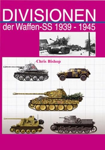 Divisionen der Waffen-SS 1939-1945. - Bishop, Chris und Jaime Lauer