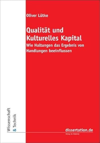 Qualität und Kulturelles Kapital - Lütke, Oliver,