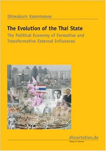 9783866242609: The Evolution of the Thai State: The Political Economy of Formative and Transformative External Forces