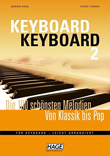 Stock image for Keyboard Keyboard 2: Die 100 schnsten Melodien von Klassik bis Pop fr Keyboard - leicht arrangiert for sale by medimops