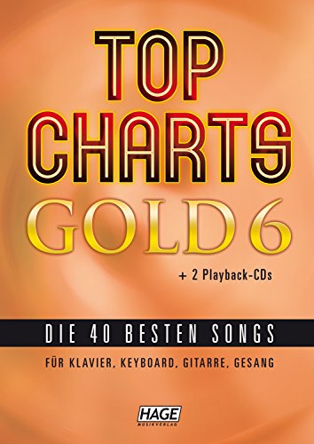 Imagen de archivo de Top Charts Gold 6 mit 2 Playback CDs: Das Spiel- und Singbuch fr Klavier, Keyboard, Gitarre oder Gesang a la venta por medimops