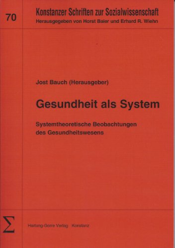 Stock image for Gesundheit als System: Systemtheoretische Beobachtungen des Gesundheitswesens for sale by Books Unplugged