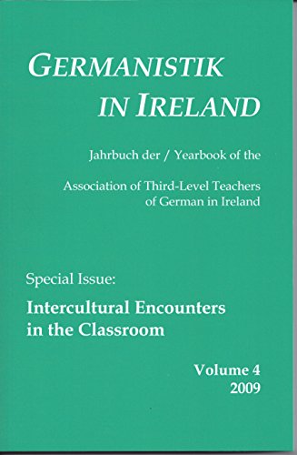 Imagen de archivo de Special Issue: Intercultural Encounters in the Classroom. Germanistik in Ireland, Vol. 4: Jahrbuch der Association of Third-Level Teachers of German in Ireland a la venta por Zubal-Books, Since 1961