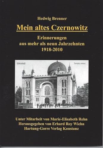 Beispielbild fr Mein altes Czernowitz: Erinnerungen aus mehr als neun Jahrzehnten. 1918-2010 zum Verkauf von medimops