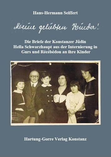 9783866284869: „Meine geliebten Kinder!“, Die Briefe der Konstanzer Juedin Hella Schwarzhaupt aus der Internierung in Gurs und Rcbdou an ihre Kinder