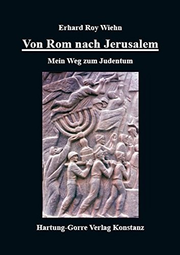 Von Rom nach Jerusalem : Mein Weg zum Judentum. - Wiehn, Erhard Roy