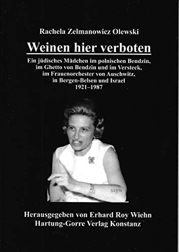 Beispielbild fr Weinen hier verboten: Ein jdisches Mdchen im polnischen Bendzin, im Ghetto von Bendzin und im Versteck, im Frauenorchester von Auschwitz, in Bergen-Belsen und Israel 1921?1987 zum Verkauf von medimops