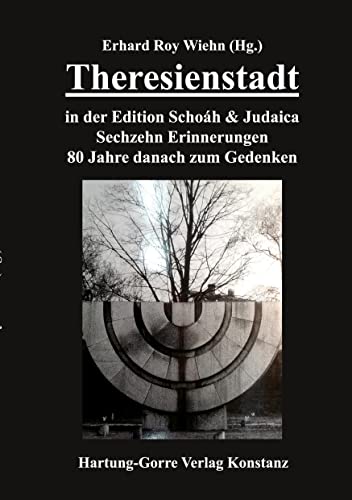 9783866287570: Theresienstadt in der Edition Schoh & Judaica: Sechzehn Erinnerungen 80 Jahre danach zum Gedenken