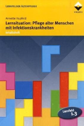 9783866300088: Lernsituation: Pflege alter Menschen mit Infektionskrankheiten: Inhaltsheft - Hupfeld, Annette