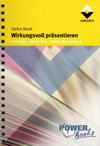 Stock image for Wirkungsvoll prsentieren: Vortrge - Methoden - Selbstdarstellung for sale by medimops