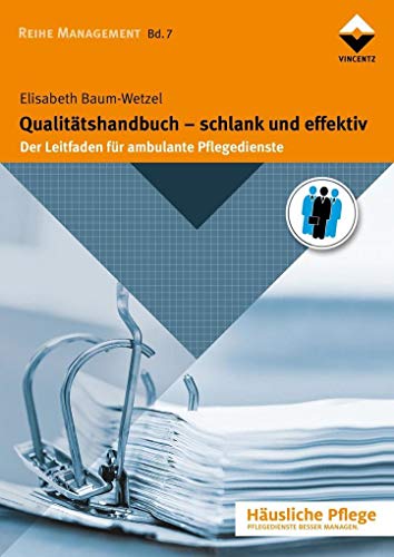 Stock image for Qualittshandbuch - schlank und effektiv: Der Leitfaden fr ambulante Pflegedienste for sale by medimops