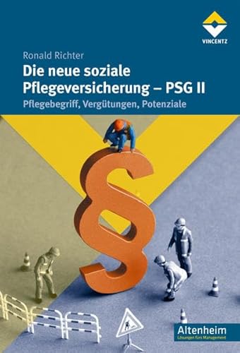 Beispielbild fr Die neue soziale Pflegeversicherung - PSG II: Pflegebegriff, Vergtungen, Potenziale (Altenheim) zum Verkauf von medimops