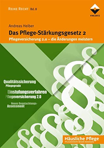 Imagen de archivo de Das Pflege-Strkungsgesetz 2: Pflegeversicherung 2.0 - die nderungen meistern (Husliche Pflege) a la venta por medimops