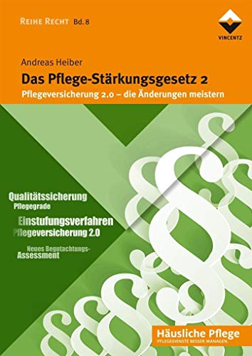 Stock image for Das Pflege-Strkungsgesetz 2: Pflegeversicherung 2.0 - die nderungen meistern (Husliche Pflege) for sale by medimops