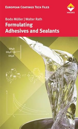 Formulating Adhesives and Sealants (European Coatings Tech Files) (9783866308589) by MÃ¼ller, Bodo
