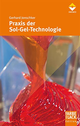 Praxis der Sol-Gel-Technologie - Jonschker, Gerhard