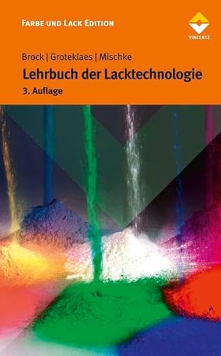 Lehrbuch der Lacktechnologie (Farbe und Lack Edition) - Brock, Groteklaes, Mischke, Strehmel Bernd