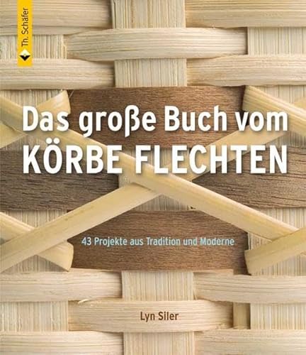 Das groÃŸe Buch vom KÃ¶rbe flechten (9783866309272) by Unknown Author