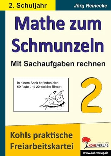 Mathe zum Schmunzeln - Sachaufgaben / 2. Schuljahr: Mit Sachaufgaben rechnen - Kohls praktische Freiarbeitskartei - Reinecke, Jörg