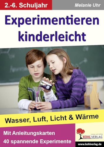 Stock image for Experimentieren kinderleicht: Wasser, Luft, Licht & Wrme for sale by Revaluation Books