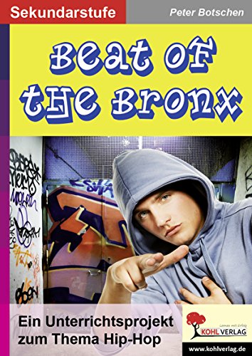 Beispielbild fr Beat of the Bronx: Ein Unterrichtsprojekt zum Thema Hip Hop zum Verkauf von medimops