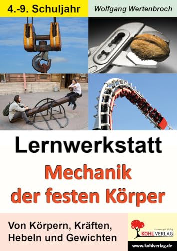 Lernwerkstatt Mechanik der festen Körper - Wolfgang Wertenbroch