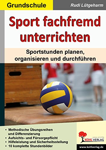 Beispielbild fr Sport fachfremd unterrichten: Leichte Einstiege sofort umsetzbar - Grundschule zum Verkauf von medimops