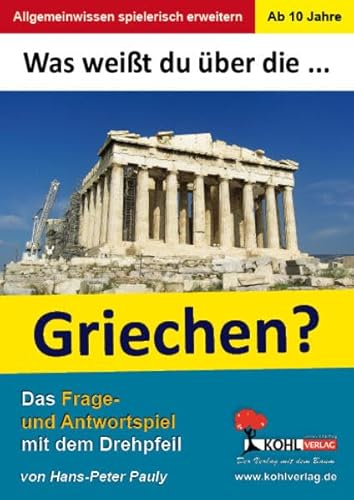 Beispielbild fr Was weit du ber . die Griechen?: Das Frage- und Antwortspiel mit dem Drehpfeil zum Verkauf von medimops