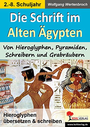Beispielbild fr Die Schrift im Alten gypten - Von Hieroglyphen, Pyramiden, Schreibern und Grabrubern zum Verkauf von PRIMOBUCH