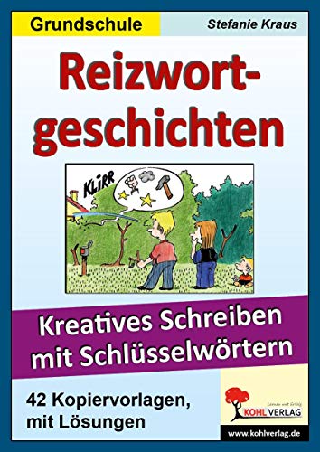 Beispielbild fr Reizwortgeschichten in der Grundschule: Kreatives Schreiben mit Schlsselwrtern zum Verkauf von medimops