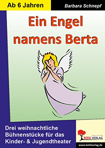 Beispielbild fr Ein Engel namens Berta: 3 weihnachtliche Stcke fr das Kinder- & Jugendtheater zum Verkauf von medimops