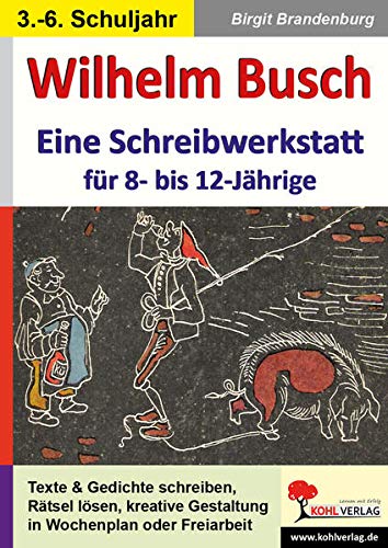 Beispielbild fr Wilhelm Busch - Eine Schreibwerkstatt fr 8- bis 12-Jhrige zum Verkauf von Buchmarie