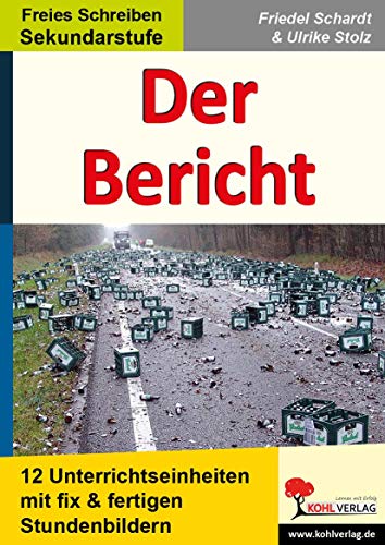 Beispielbild fr Der Bericht 12 fertige Stundenbilder: 12 Unterrichtseinheiten mit fix & fertigen Stundenbildern zum Verkauf von medimops