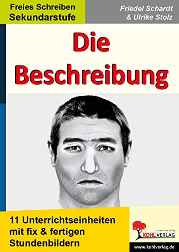 Beispielbild fr Die Beschreibung. 11 Unterrichtseinheiten mit fix und fertigen Stundenbildern!: Kopiervorlagen, mit Lsungen. Sekundarstufe zum Verkauf von medimops