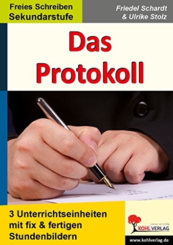 Beispielbild fr Das Protokoll: 3 Unterrichtseinheiten mit fix und fertigen Stundenbildern! zum Verkauf von medimops