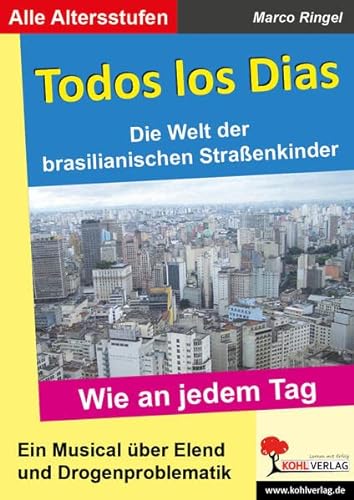 Todos Dias Die Welt der brasilianischen Straßenkinder: Ein Musical über Elend und Drogenproblematik - Ringel, Marco