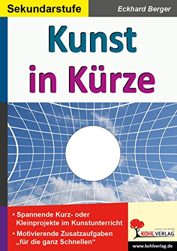 Imagen de archivo de Kunst in Krze: Spannende Kurz- und Kleinprojekte im Kunstunterricht a la venta por medimops
