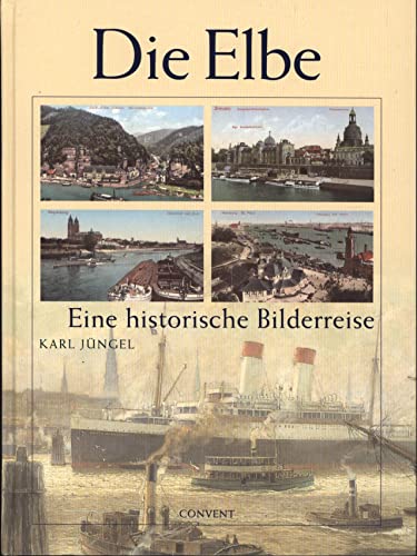 Beispielbild fr Die Elbe: Eine historische Bilderreise zum Verkauf von medimops