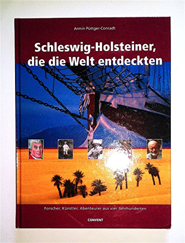 9783866330153: Schleswig-Holsteiner, die die Welt entdeckten Forscher, Kuenstler, Abenteurer aus vier Jahrhunderten
