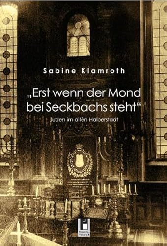 9783866342064: Erst wenn der Mond bei Seckbachs steht: Juden im alten Halberstadt (Livre en allemand)